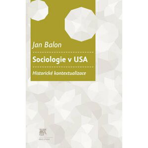 Sociologie v USA - Historické kontextualizace - Jan Balon