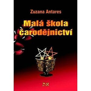 Malá škola čarodějnictví - Zuzana Antares