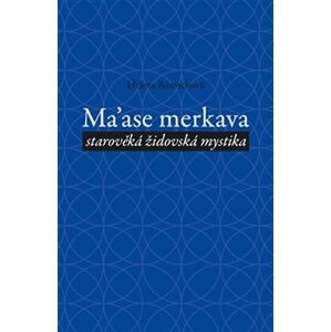 Ma´ase Merkava - starověká židovská mystika - Helena Bönischová