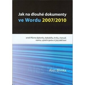 Jak na dlouhé dokumenty ve Wordu 2007/2010 - Aleš Blinka