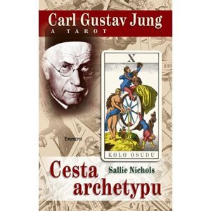 Carl Gustav Jung a tarot - Cesta archetypu - Sallie Nichols