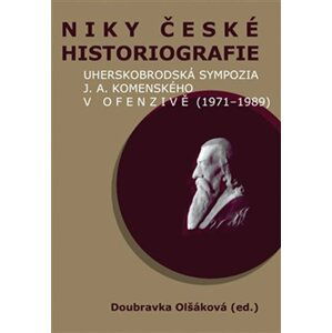 Niky české historiografie - Doubravka Olšáková