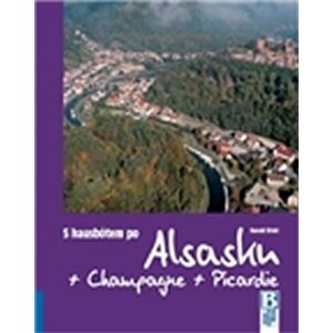 S hausbótem po Alsasku, Champagne a Picardie. Ze Strasbourg přes Lutzelbourg, Arzviller a Reims do Amiens, Lille a Douai - Harald Böckl