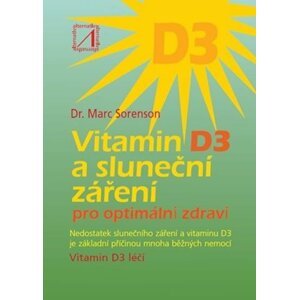 Vitamin D3 a sluneční záření pro optimální zdraví - Marc Sorenson