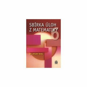 Sbírka úloh z matematiky 6 pro základní školy - Josef Trejbal