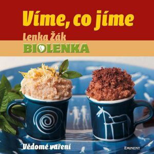 Víme, co jíme - Vědomé vaření - Lenka Žák