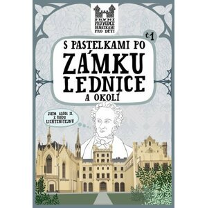 S pastelkami po zámku Lednice a okolí - Eva Chupíková