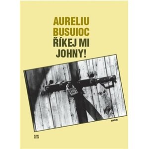 Říkej mi Johny! - Aureliu Busuioc