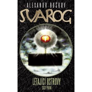 Svarog - Létající ostrovy 1 - Alexandr Buškov