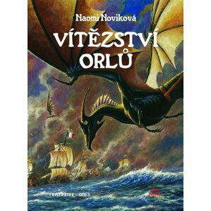 Temeraire 5 - Vítězství orlů - Naomi Noviková