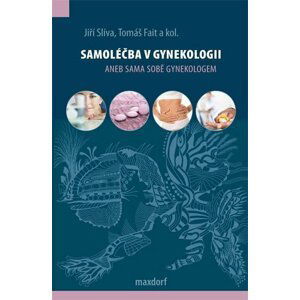 Samoléčba v gynekologii aneb Sama sobě gynekologem - Tomáš Fait