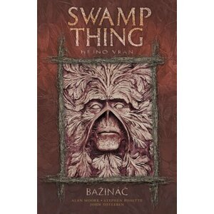 Swamp Thing - Bažináč 4 - Hejno vran - Stephen Bissette