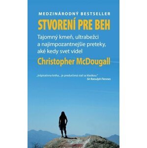 Stvorení pre beh - Christopher McDougall