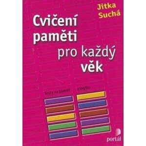 Cvičení paměti pro každý věk - Jitka Suchá