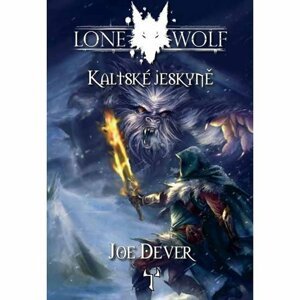 Lone Wolf 3: Kaltské jeskyně (gamebook) - Joe Dever