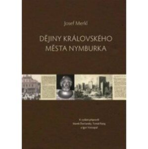 Dějiny královského města Nymburka - Josef Merkl