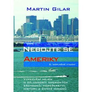 Nebojte se Ameriky - Vyprávění nejen o maršmelou na klacku - Martin Gilar