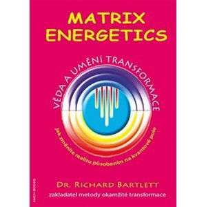 Matrix energetics - Richard Bartlett