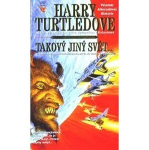 Takový jiný svět - Harry Norman Turtledove