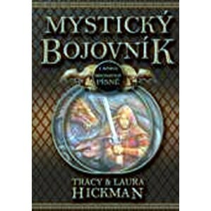 Mystický bojovník I.- Bronzové písně - Tracy Hickman