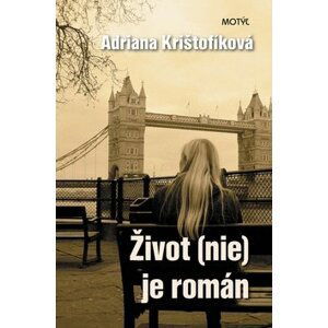 Život (nie) je román - Adriana Krištofíková