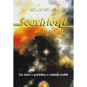 Souvislosti - Co není v pořádku v našem světě - Jo Conrad