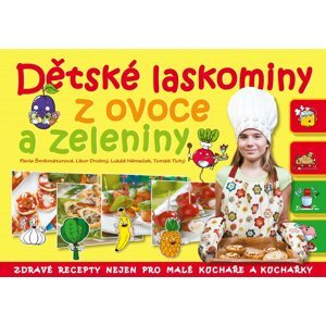 Dětské laskominy z ovoce a zeleniny - Pavla Šmikmátorová