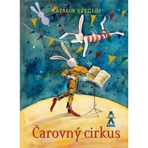 Čarovný cirkus - Katalin Szegedi