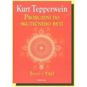 Probuzení do skutečného bytí - Kurt Tepperwein