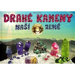 Drahé kameny naší Země - Marcel Vanek