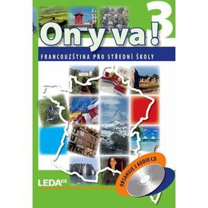ON Y VA! 3 - Francouzština pro střední školy - učebnice + 2CD - 2. vydání - Jitka Taišlová