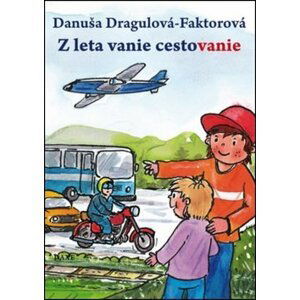 Z leta vanie cestovanie - Danuša Dargulová-Faktorová