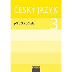 Český jazyk 3 pro ZŠ - příručka učitele -  kolektiv autorů