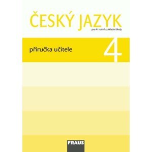 Český jazyk 4 pro ZŠ - příručka učitele - autorů kolektiv
