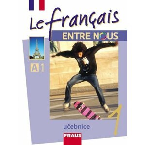 Le francais ENTRE NOUS 1 - učebnice - autorů kolektiv