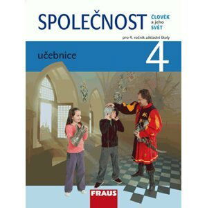 Společnost 4 pro ZŠ - Člověk a jeho svět - Učebnice, 1.  vydání -  kolektiv autorů