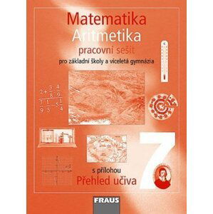 Matematika 7 pro ZŠ a víceletá gymnázia - Aritmetika - pracovní sešit - autorů kolektiv