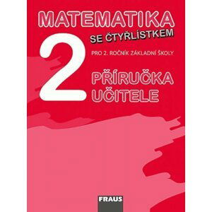 Matematika se Čtyřlístkem 2 pro ZŠ - příručka učitele - autorů kolektiv