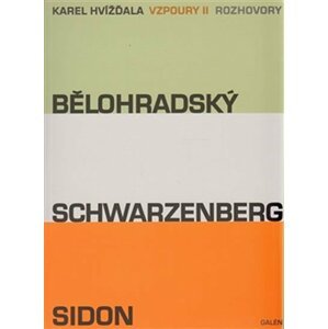 Vzpoury II. - Rozhovory Bělohradský, Schwarzemberg, Sidon - Karel Hvížďala