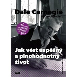 Jak vést úspěšný a plnohodnotný život, 1.  vydání - Dale Carnegie