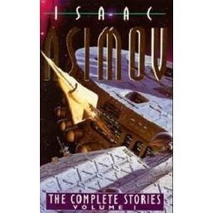 The complete Stories 1 - Isaac Asimov