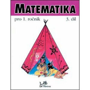 Matematika pro 1. ročník - 3. díl - Josef Molnár; Hana Mikulenková