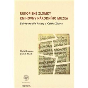 Rukopisné zlomky Knihovny Národního muzea - Sbírky Adolfa Patery a Čeňka Zíbrta - Michal Dragoun