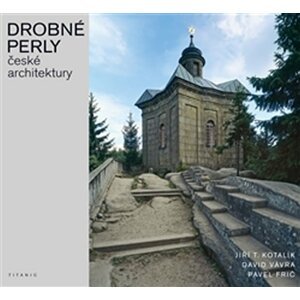 Drobné perly české architektury - Jiří Kotalík