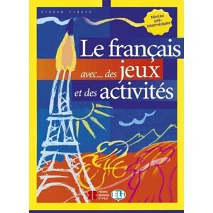 Le francais aves...des jeux et des activités: Niveau pré-intermediaire - A.R.R.R. Roberts