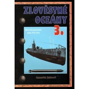 Zlověstné oceány 3. - Německá ponorková válka 1915-1916 - Emmerich Hakvoort