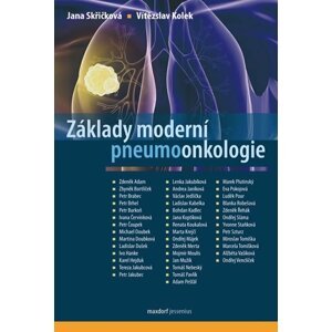 Základy moderní pneumoonkologie - Jana Skříčková; Vítězslav Kolek