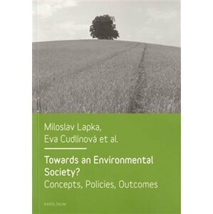 Towards an Environmental Society? / Směrem k environmentální společnosti? - Eva Cudlínová