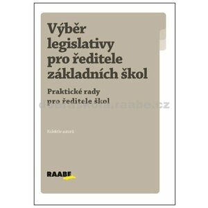 Výběr legislativy pro ředitele základních škol - autorů kolektiv