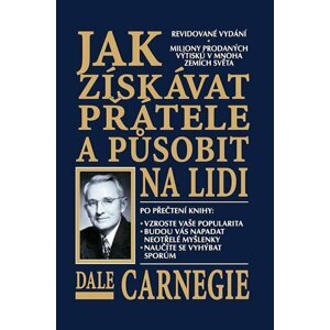 Jak získávat přátele a působit na lidi (revidované vydání) - Dale Carnegie